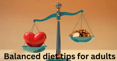 Balanced diet tips for adults