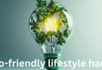 Eco-friendly lifestyle hacks