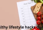 Healthy lifestyle hacks daily