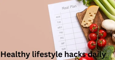 Healthy lifestyle hacks daily