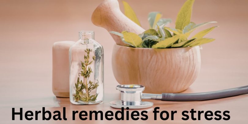 Herbal remedies for stress