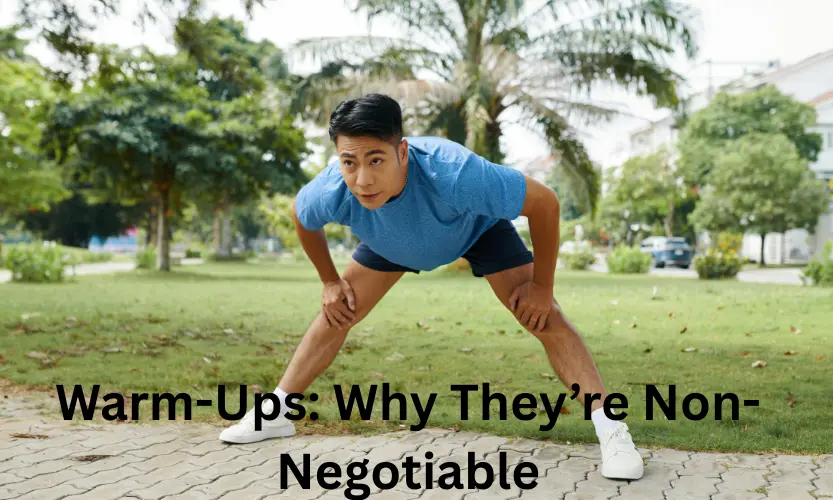Warm-Ups: Why They’re Non-Negotiable