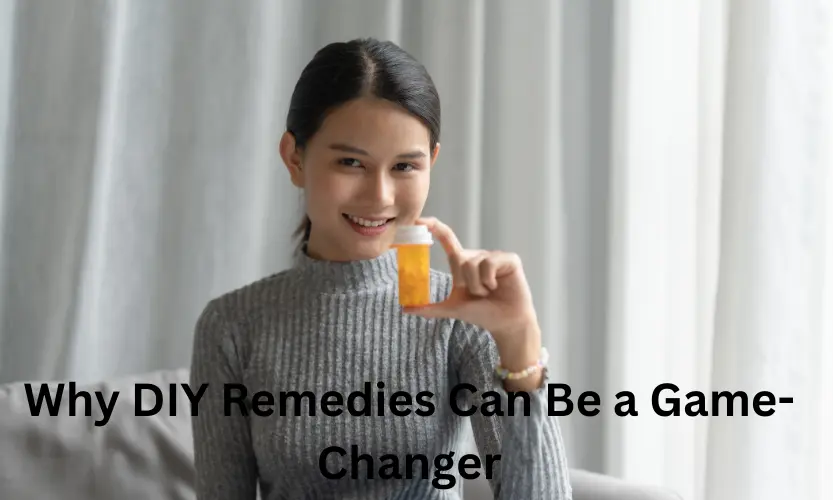 Why DIY Remedies Can Be a Game-Changer