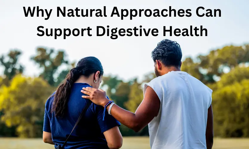 Why Natural Approaches Can Support Digestive Health