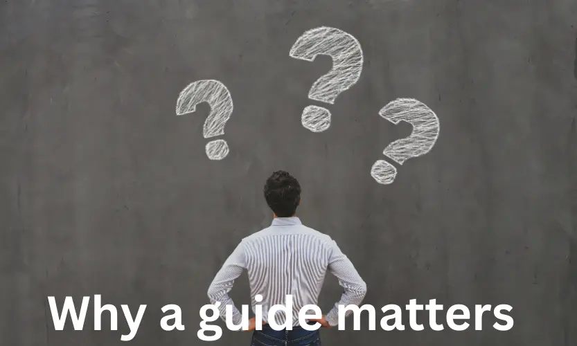 Why a guide matters