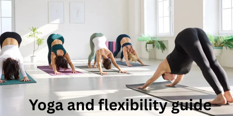 Yoga and flexibility guide